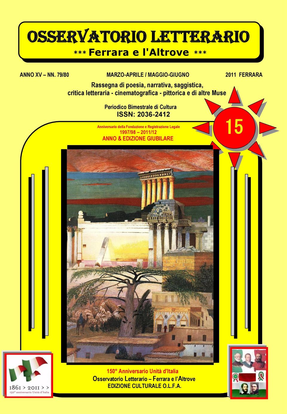 cinematografica - pittorica e di altre Muse Periodico Bimestrale di Cultura ISSN: 2036-2412 Anniversario della
