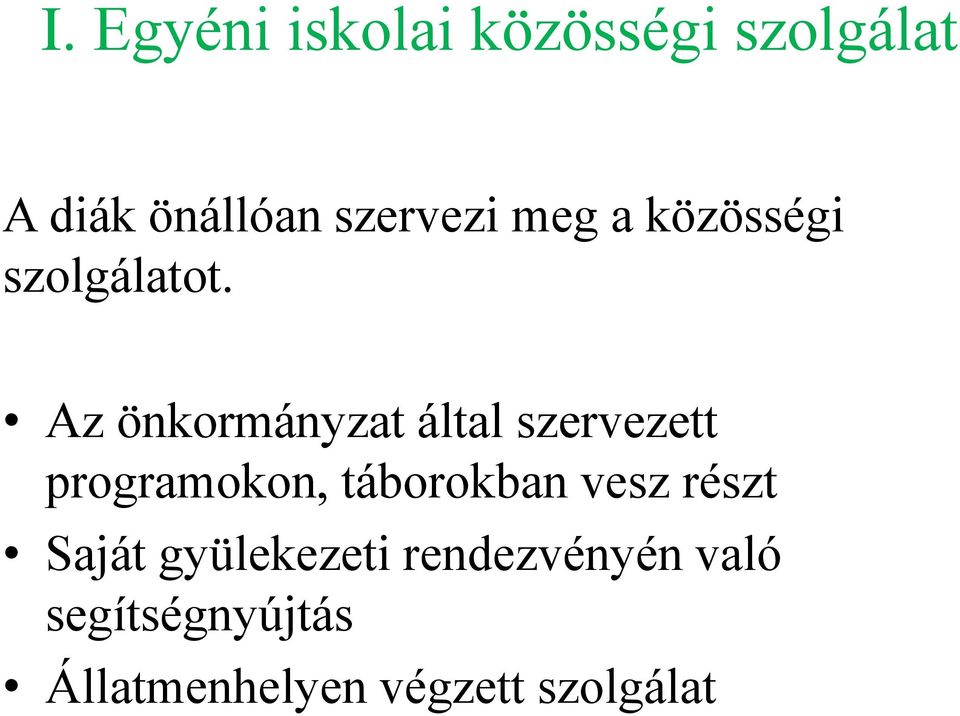 Az önkormányzat által szervezett programokon, táborokban