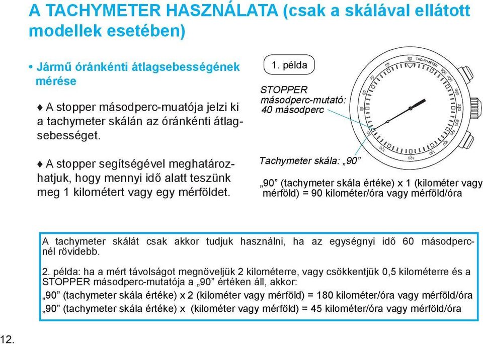 kilométert vagy egy mérföldet. 1.