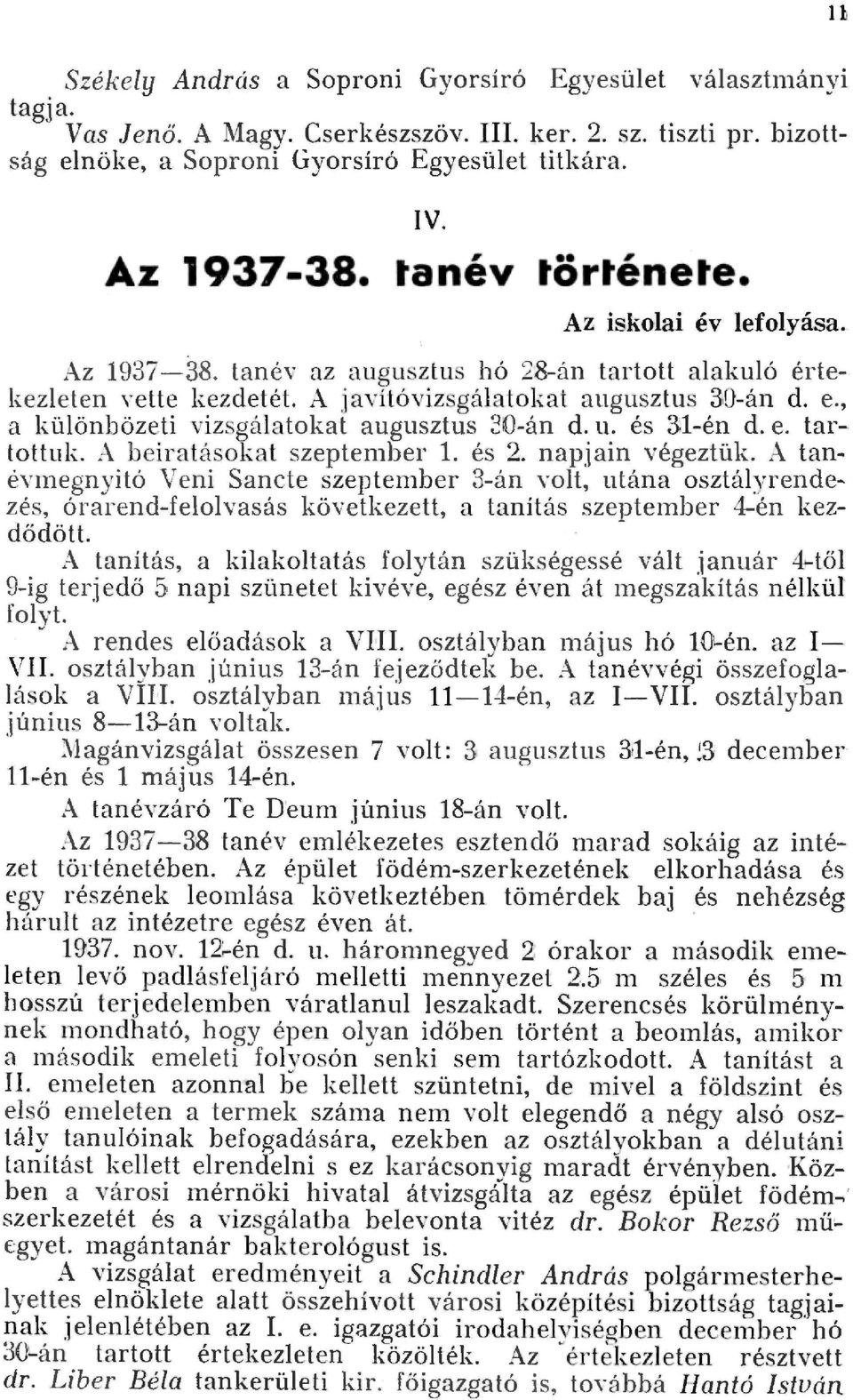 u. és 3én d. e. tartottuk. A beíratásokat szeptenber. és 2. napjain végeztük. A tan.