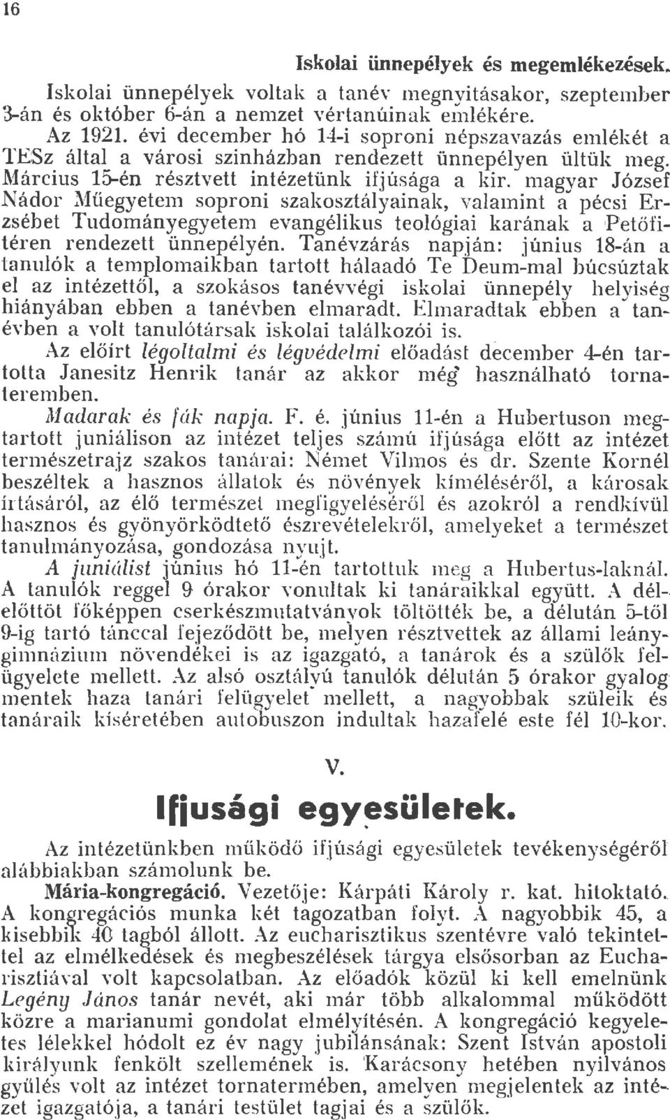 m~gyar József Nádor :Müegyeten soproni szakosztáyainak, vaarnint a pécsi Erzsébet Tudományegyetem evangéikus teoógiai karának a Petőfi. téren rendezett ünnepéyén.