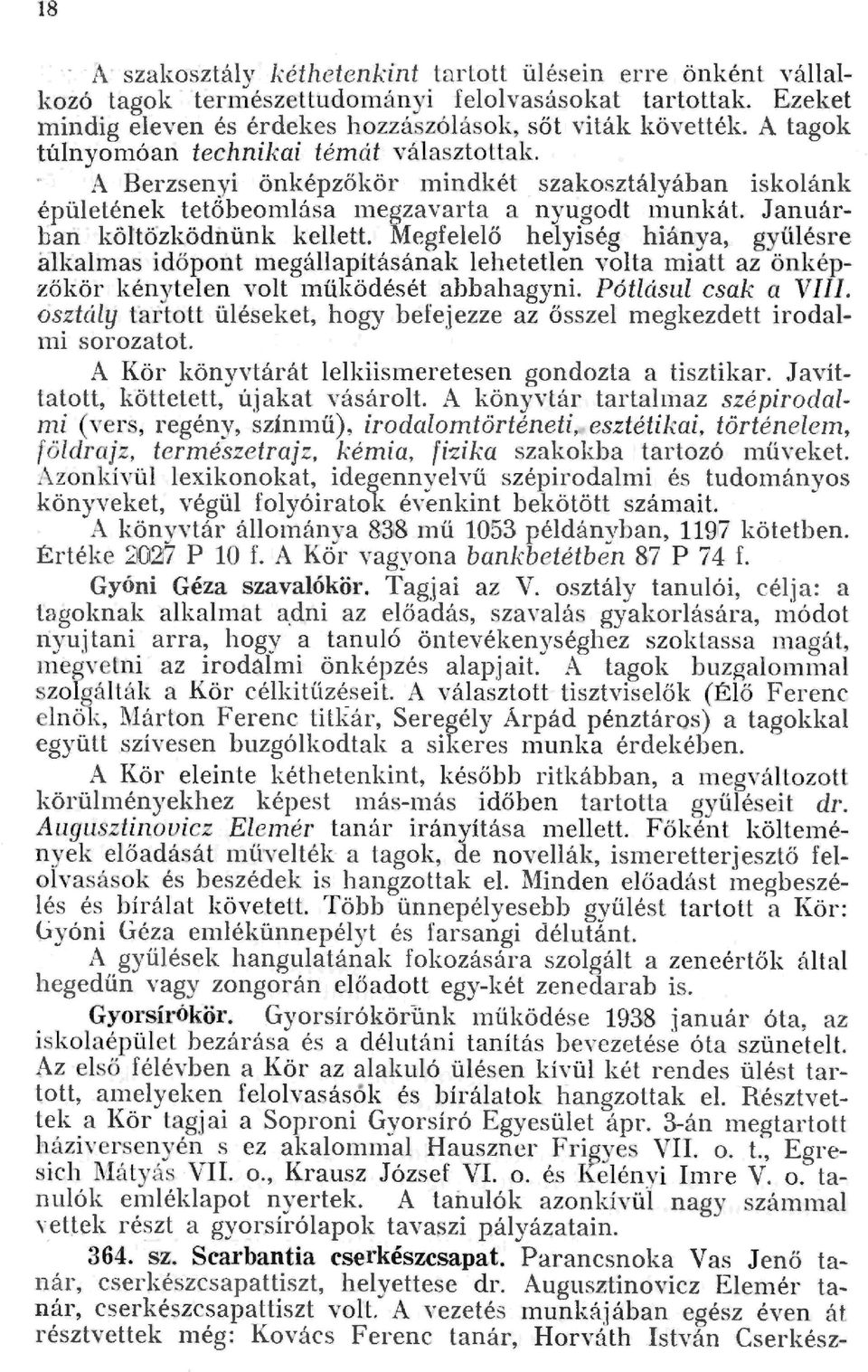 Megfeeő heyiség hiánya, gyűésre akamas időpont megáapításának eheteten vota miatt az önkép :zökör kényteen vot működését abbahagyni. Pótásu csak a VIII.