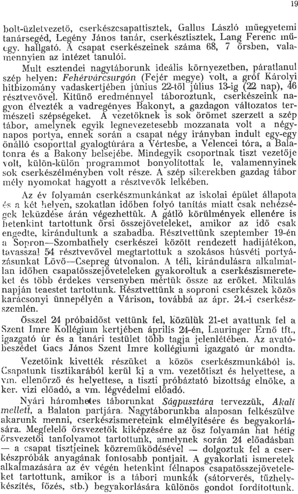 a gróf Károyi hitbizoinany vadaskert]eben ]Unius 22to ]Uhus 3Ig (22 ~ap), 46 résztvevőve.