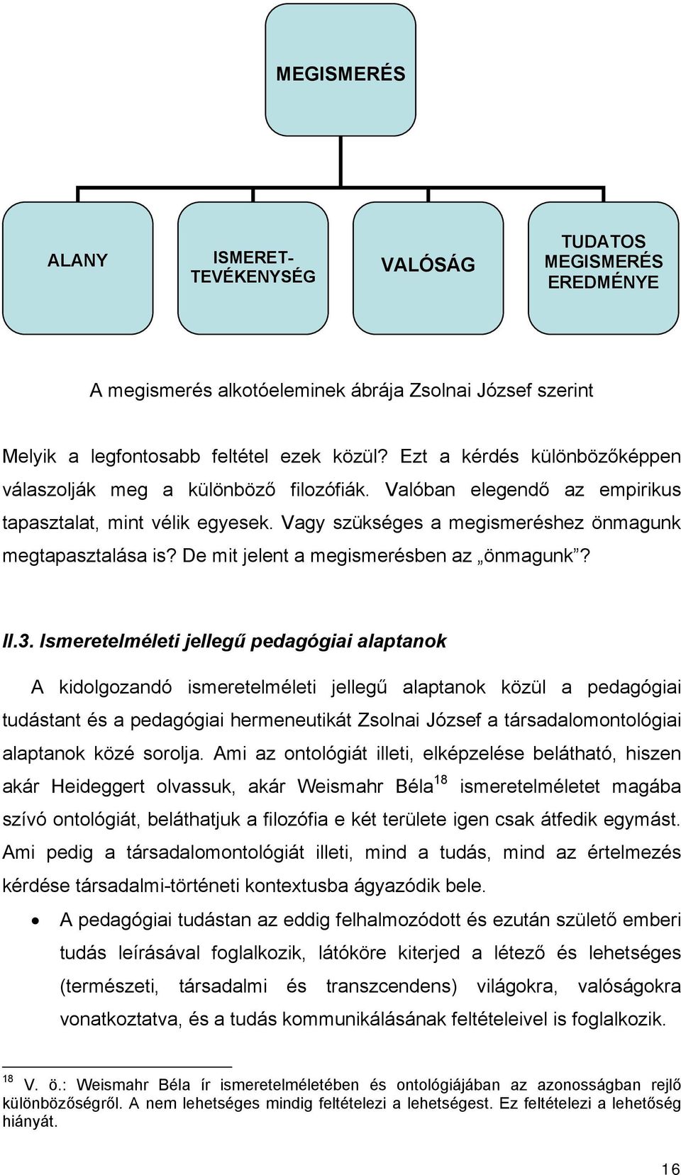 De mit jelent a megismerésben az önmagunk? II.3.