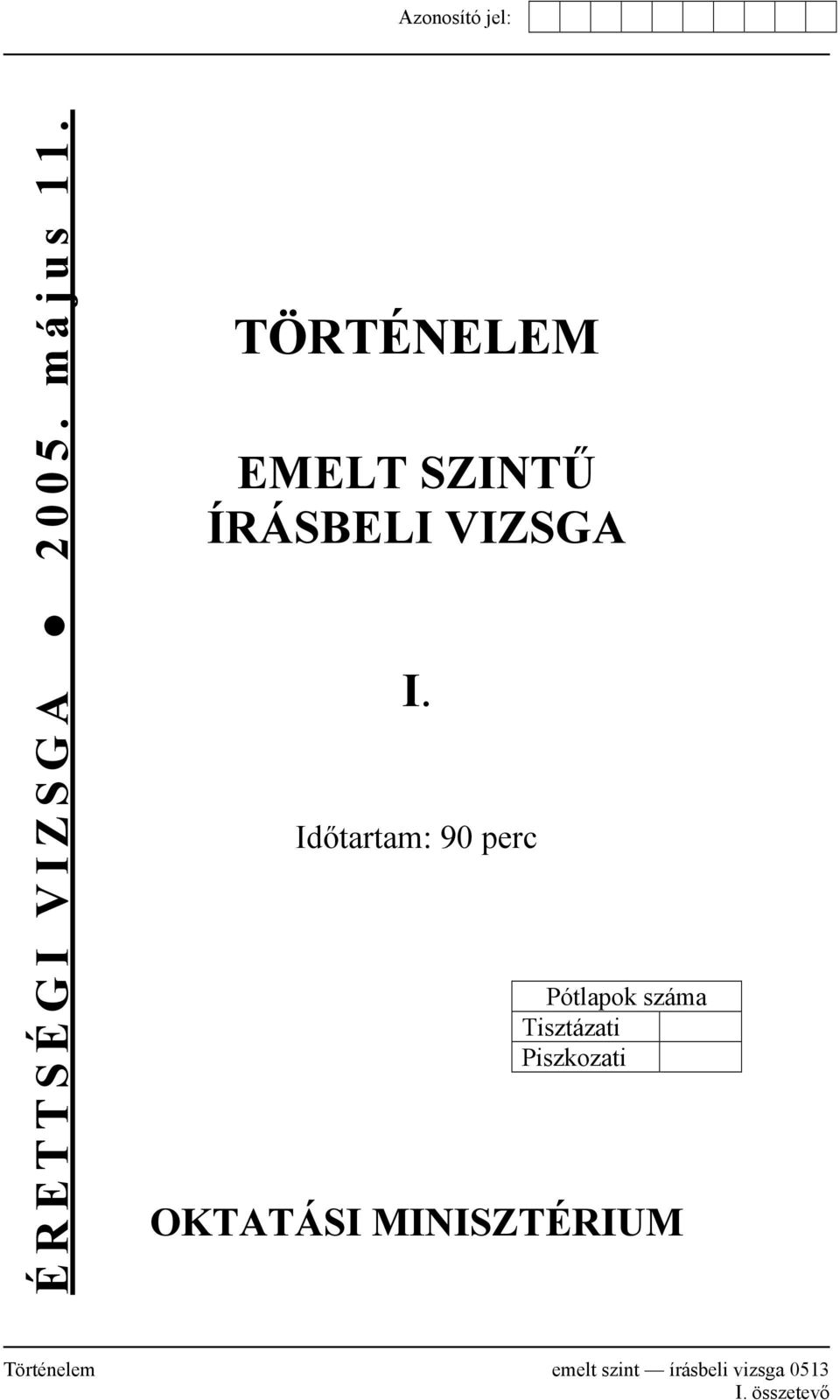 Időtartam: 90 perc Pótlapok száma Tisztázati