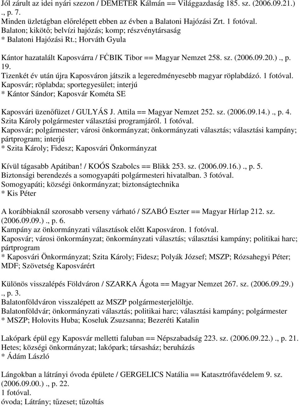 Tizenkét év után újra Kaposváron játszik a legeredményesebb magyar röplabdázó. 1 fotóval.