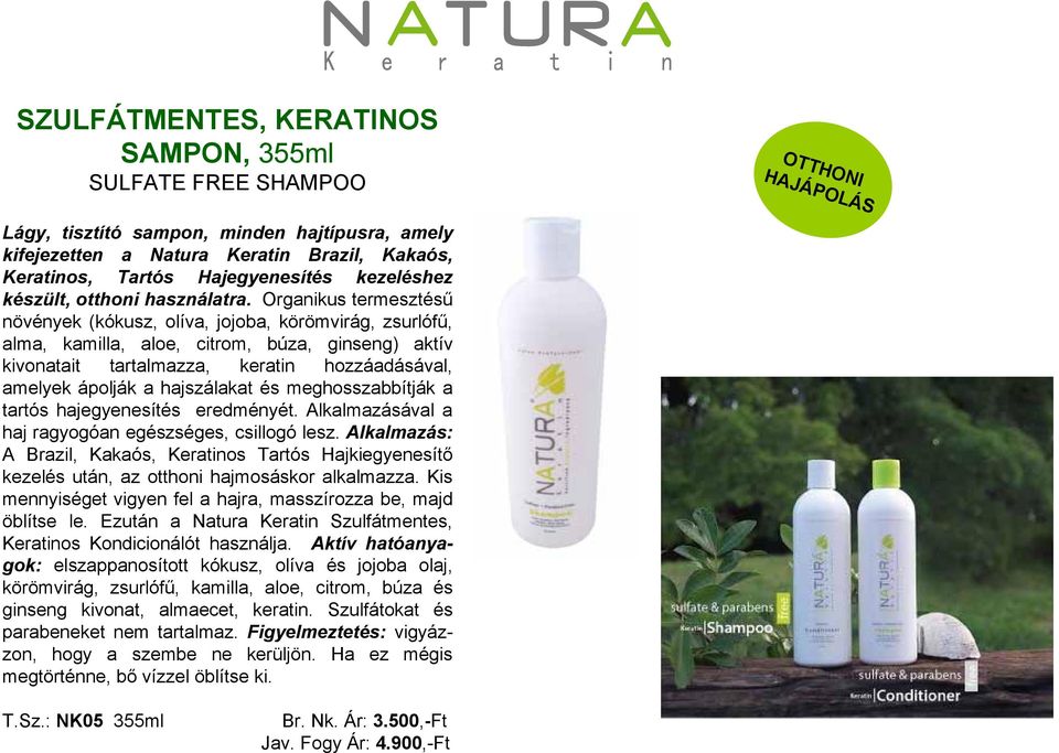 Organikus termesztésű növények (kókusz, olíva, jojoba, körömvirág, zsurlófű, alma, kamilla, aloe, citrom, búza, ginseng) aktív kivonatait tartalmazza, keratin hozzáadásával, amelyek ápolják a