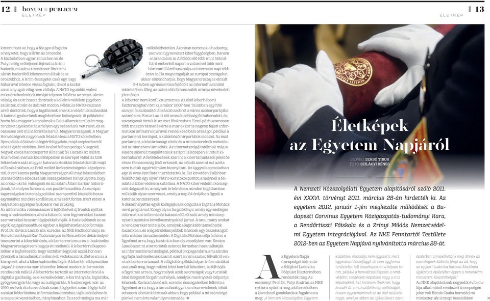 A Krím-félszigetet csak egy nagy háborúval lehetne visszafoglalni, de ezt a kockázatot a nyugati világ nem vállalja.