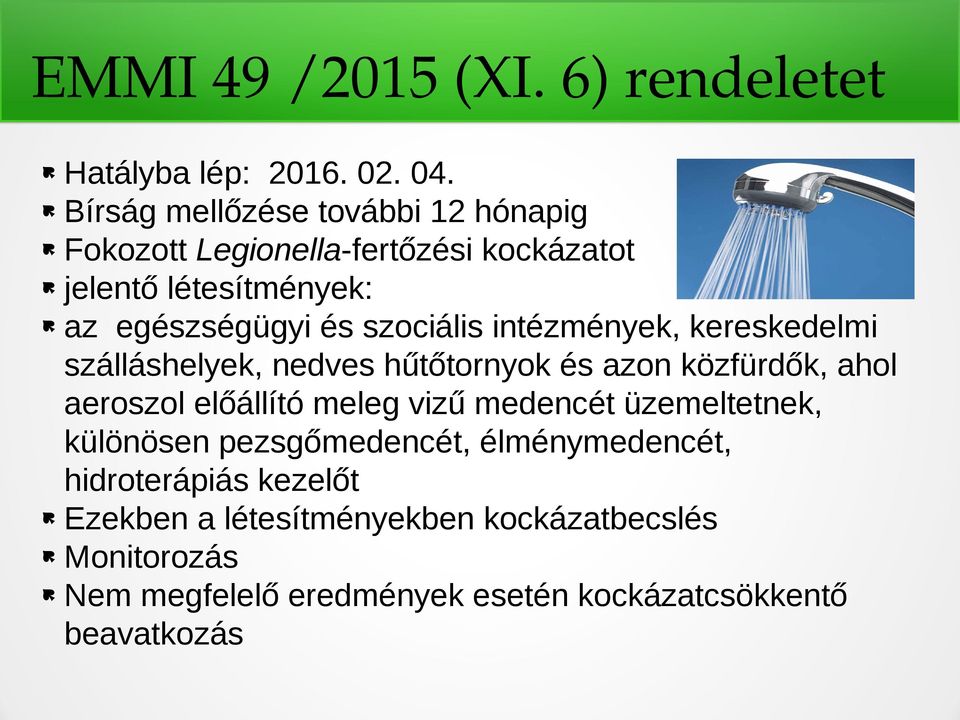 Bírság mellőzése további 12 hónapig Fokozott Legionellafertőzési kockázatot jelentő létesítmények: az egészségügyi és