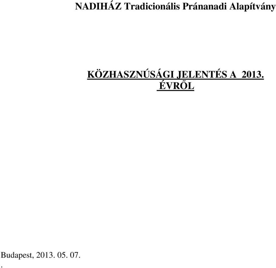 KÖZHASZNÚSÁGI JELENTÉS A