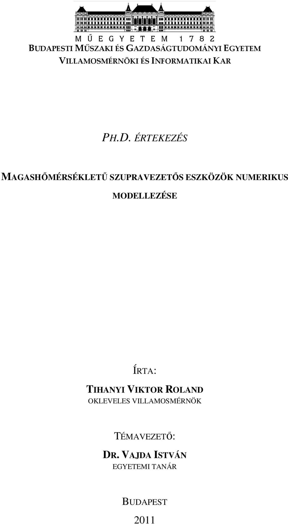 ÉRTEKEZÉS MGSHŐMÉRSÉKLETŰ SZUPRVEZETŐS ESZKÖZÖK NUMERIKUS