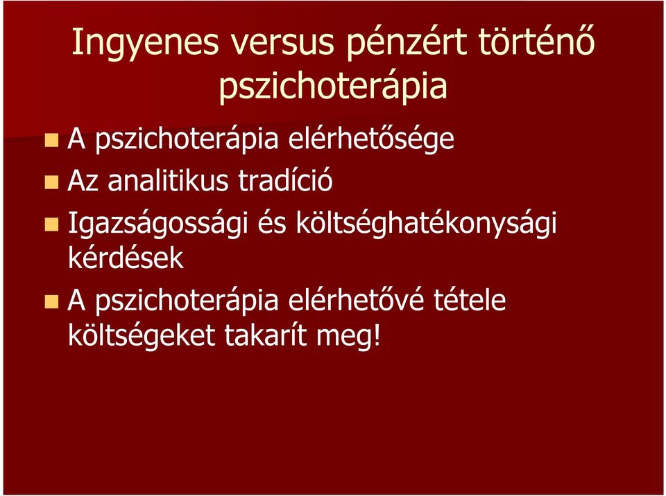 Igazságossági és költséghatékonysági kérdések A