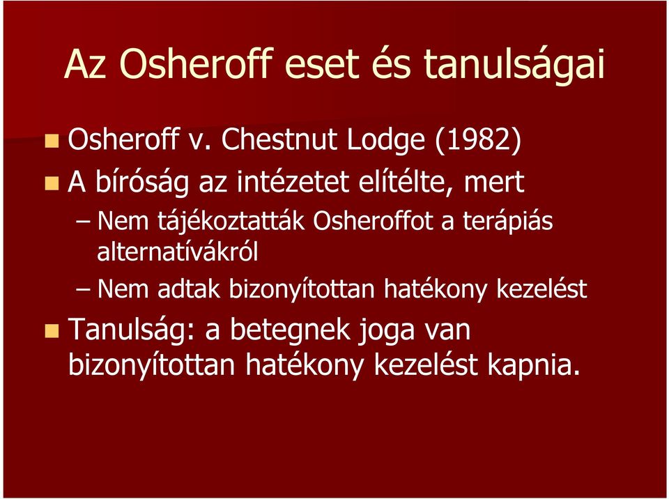 tájékoztatták Osheroffot a terápiás alternatívákról Nem adtak