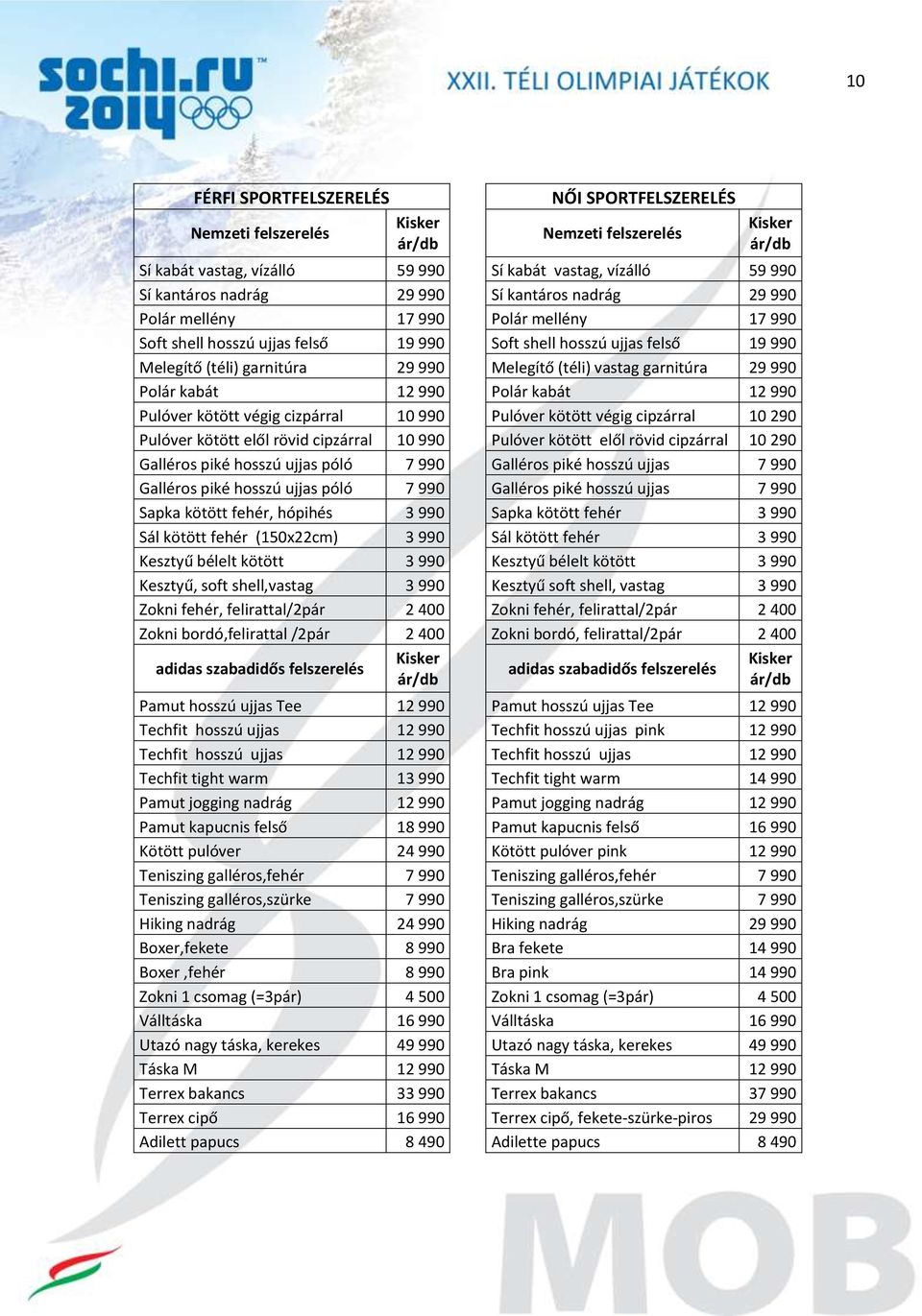 vastag garnitúra 29 990 Polár kabát 12 990 Polár kabát 12 990 Pulóver kötött végig cizpárral 10 990 Pulóver kötött végig cipzárral 10 290 Pulóver kötött elől rövid cipzárral 10 990 Pulóver kötött