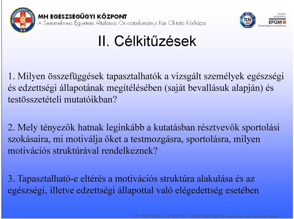 bevallásuk alapján) és testösszetételi mutatóikban? 2.