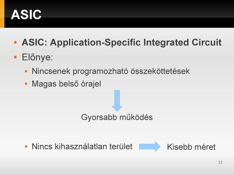 összeköttetések Magas belső órajel Gyorsabb