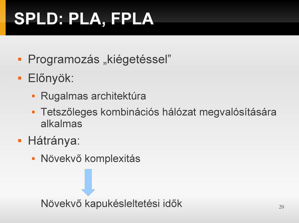 kombinációs hálózat megvalósítására alkalmas