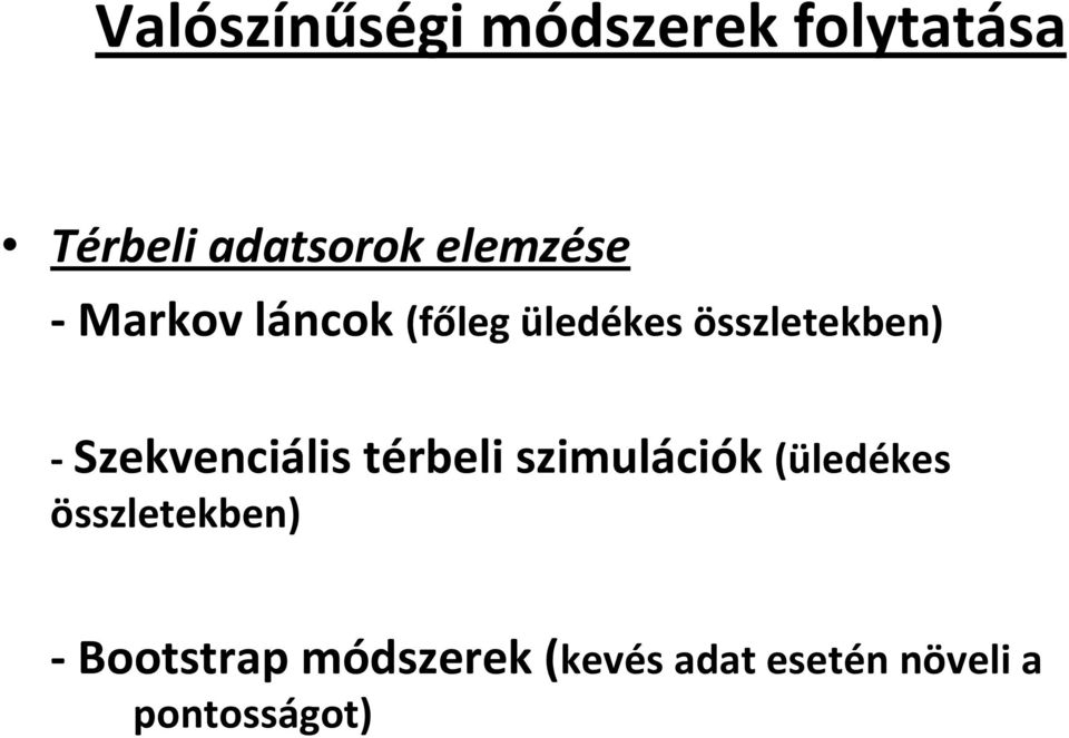 -Szekvenciális térbeli szimulációk (üledékes