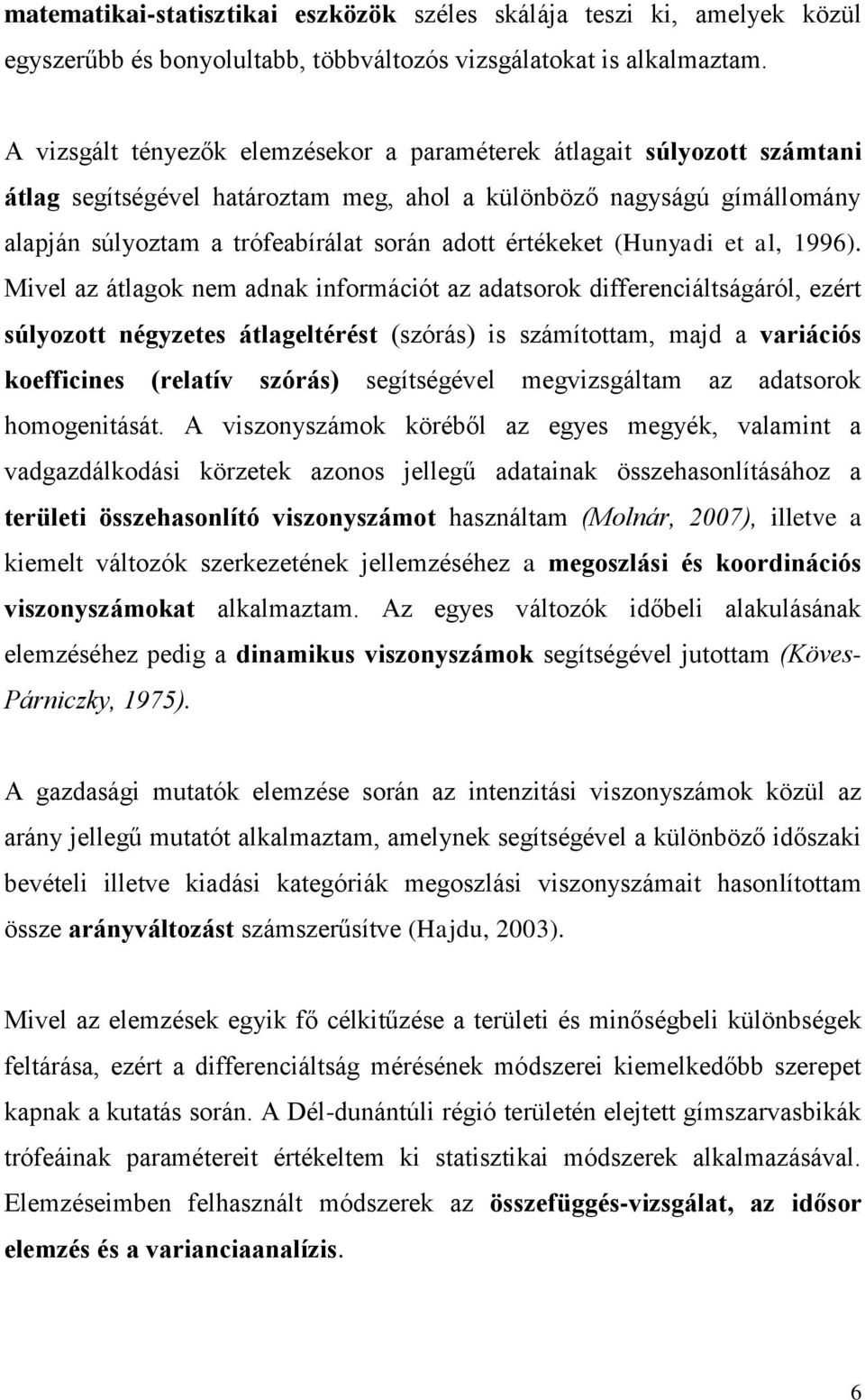 értékeket (Hunyadi et al, 1996).