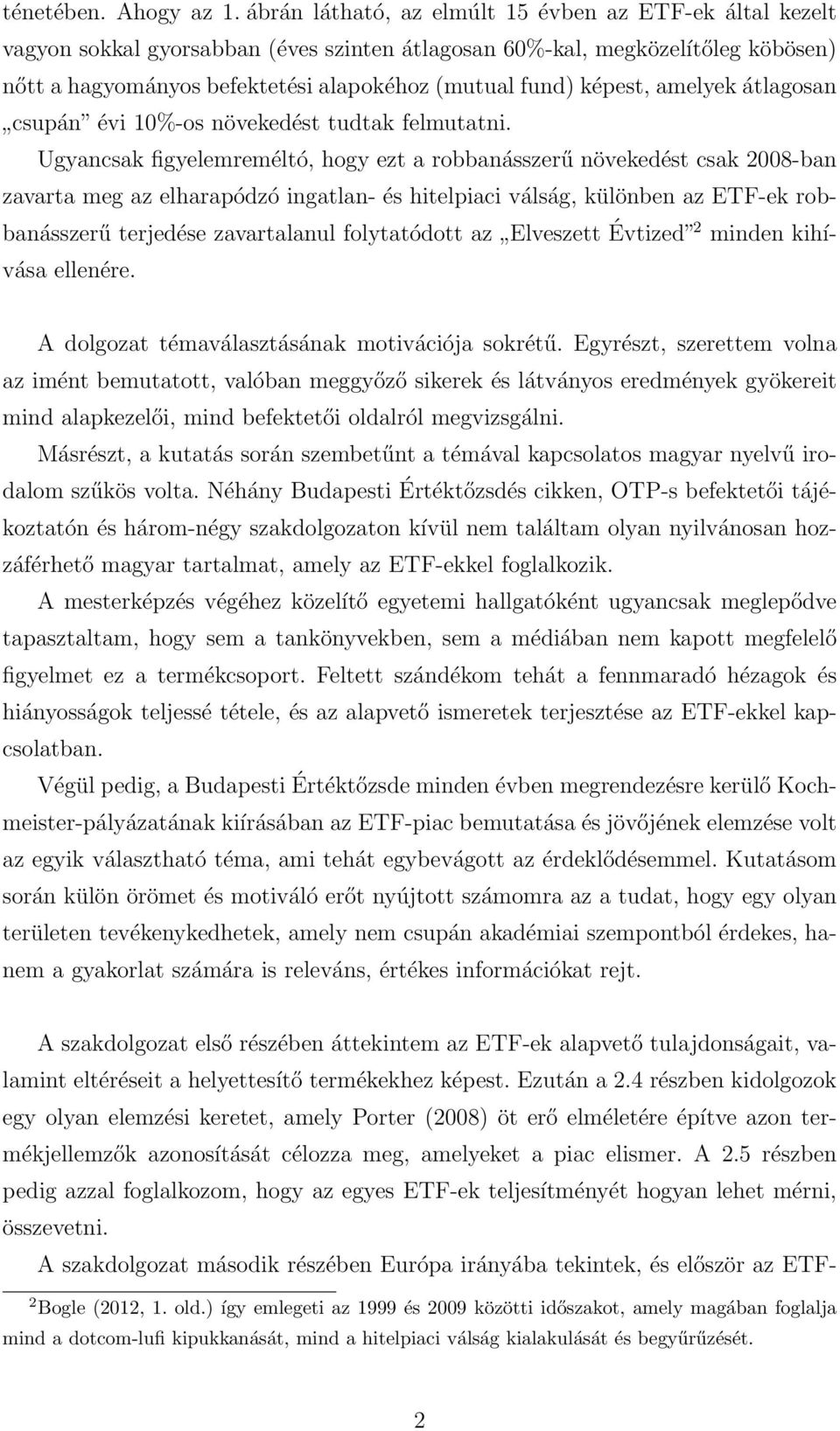 képest, amelyek átlagosan csupán évi 10%-os növekedést tudtak felmutatni.