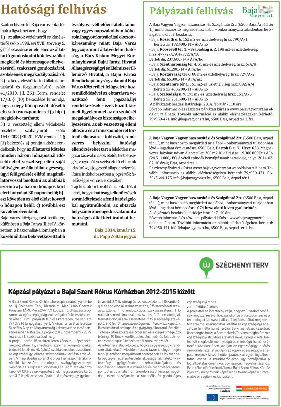 ) a kedvtelésből tartott állatok tartásáról és forgalmazásáról szóló 41/2010. (II. 26.) Korm. rendelet 17/B.