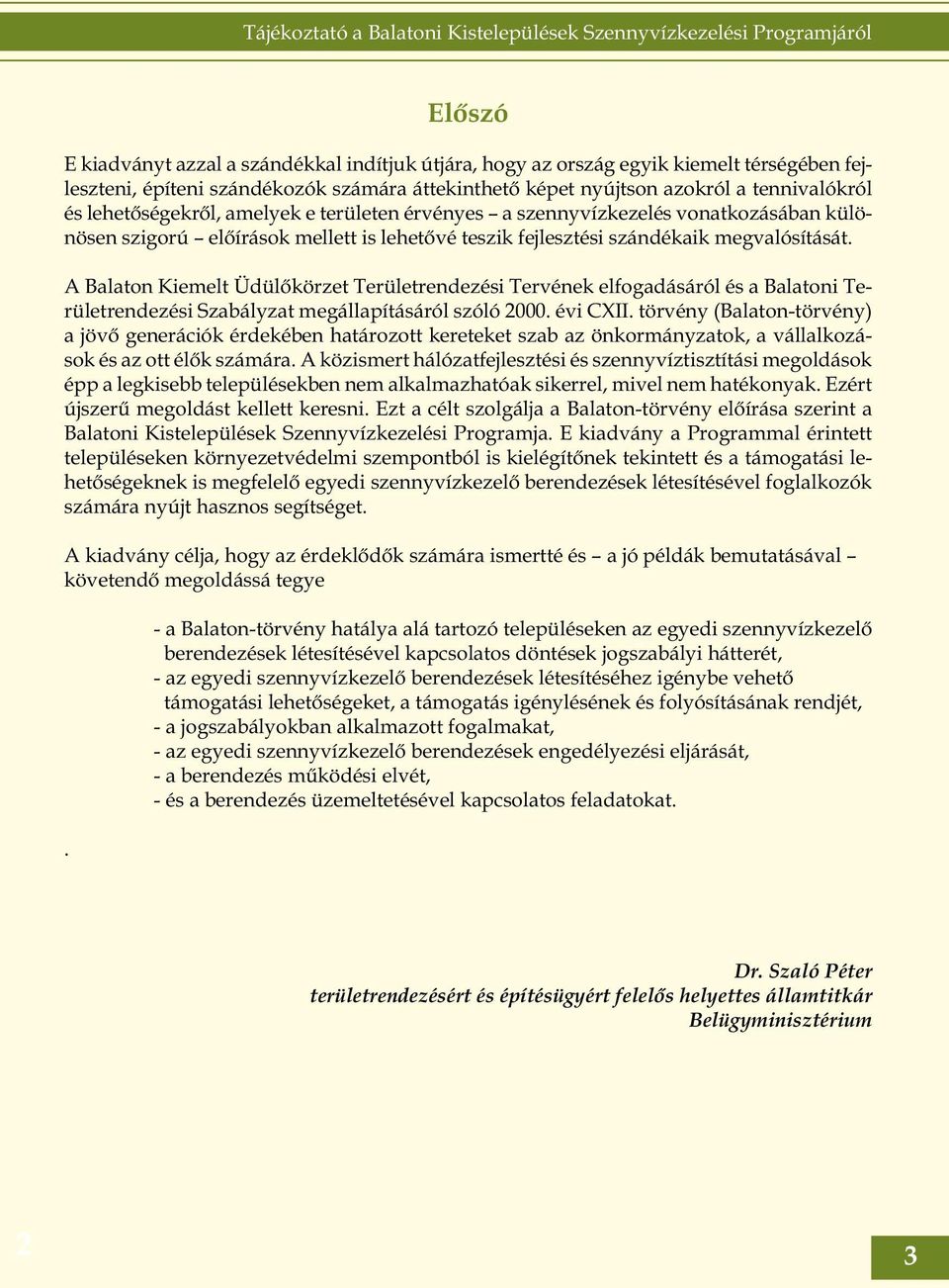 A Balaton Kiemelt Üdülőkörzet Területrendezési Tervének elfogadásáról és a Balatoni Területrendezési Szabályzat megállapításáról szóló 2000. évi CXII.