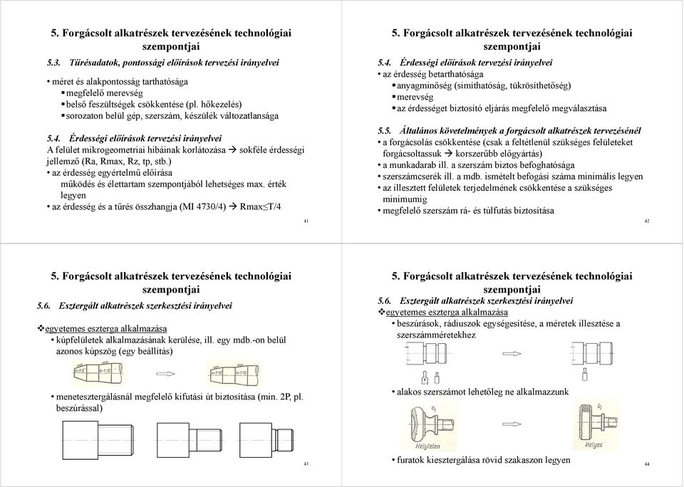 hőkezelés) sorozaton belül gép, szerszám, készülék változatlansága 5.4.