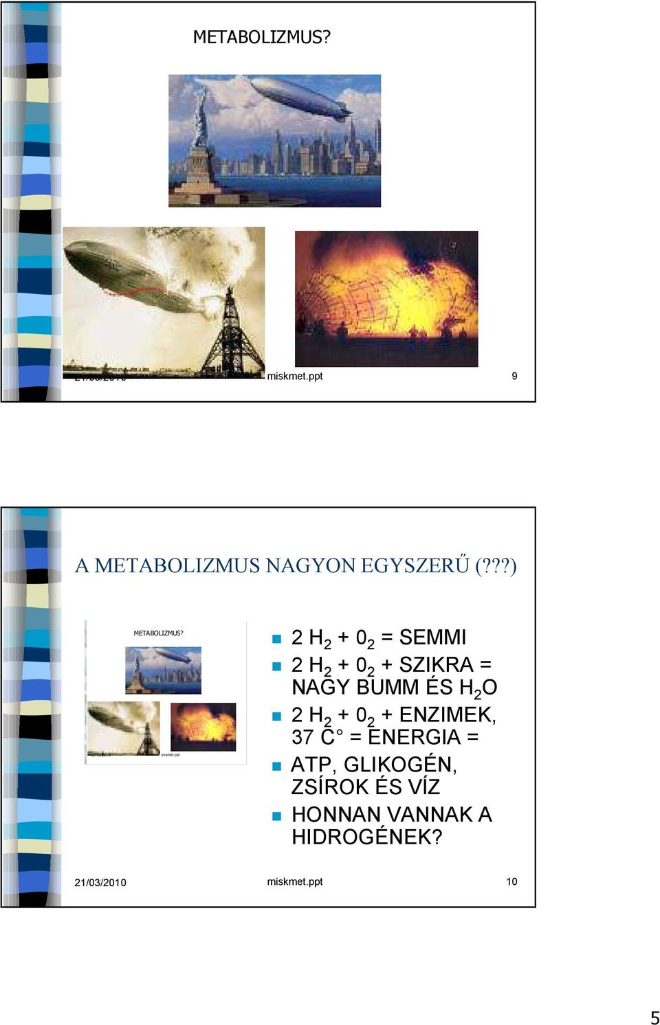 ppt 2 H 2 + 0 2 = SEMMI 2 H 2 + 0 2 + SZIKRA = NAGY BUMM ÉS H 2 2 H 2 +