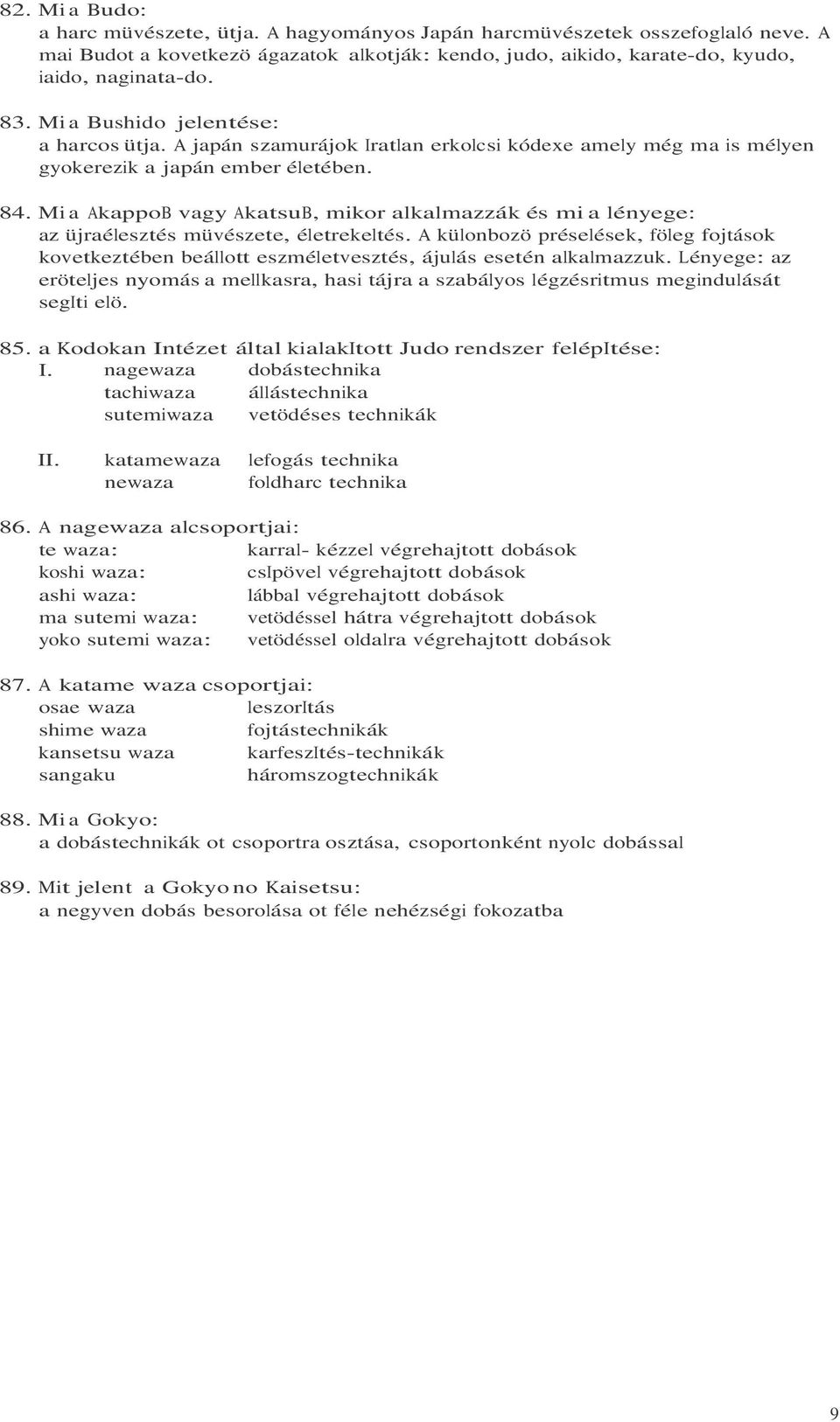 Mi a AkappoB vagy AkatsuB, mikor alkalmazzák és mi a lényege: az üjraélesztés müvészete, életrekeltés.