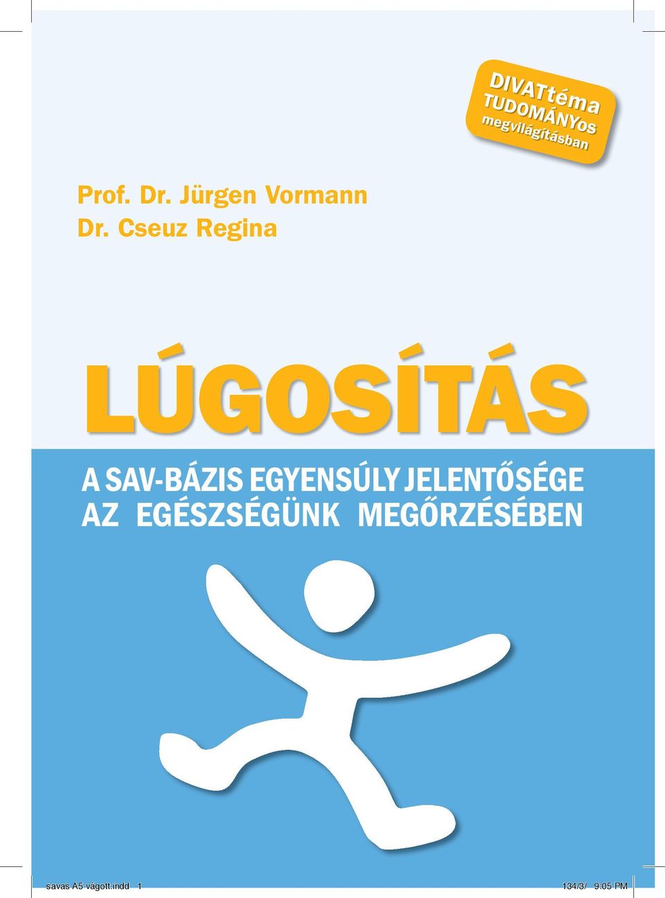 Cseuz Regina LÚGOSÍTÁS A SAV-BÁZIS EGYENSÚLY