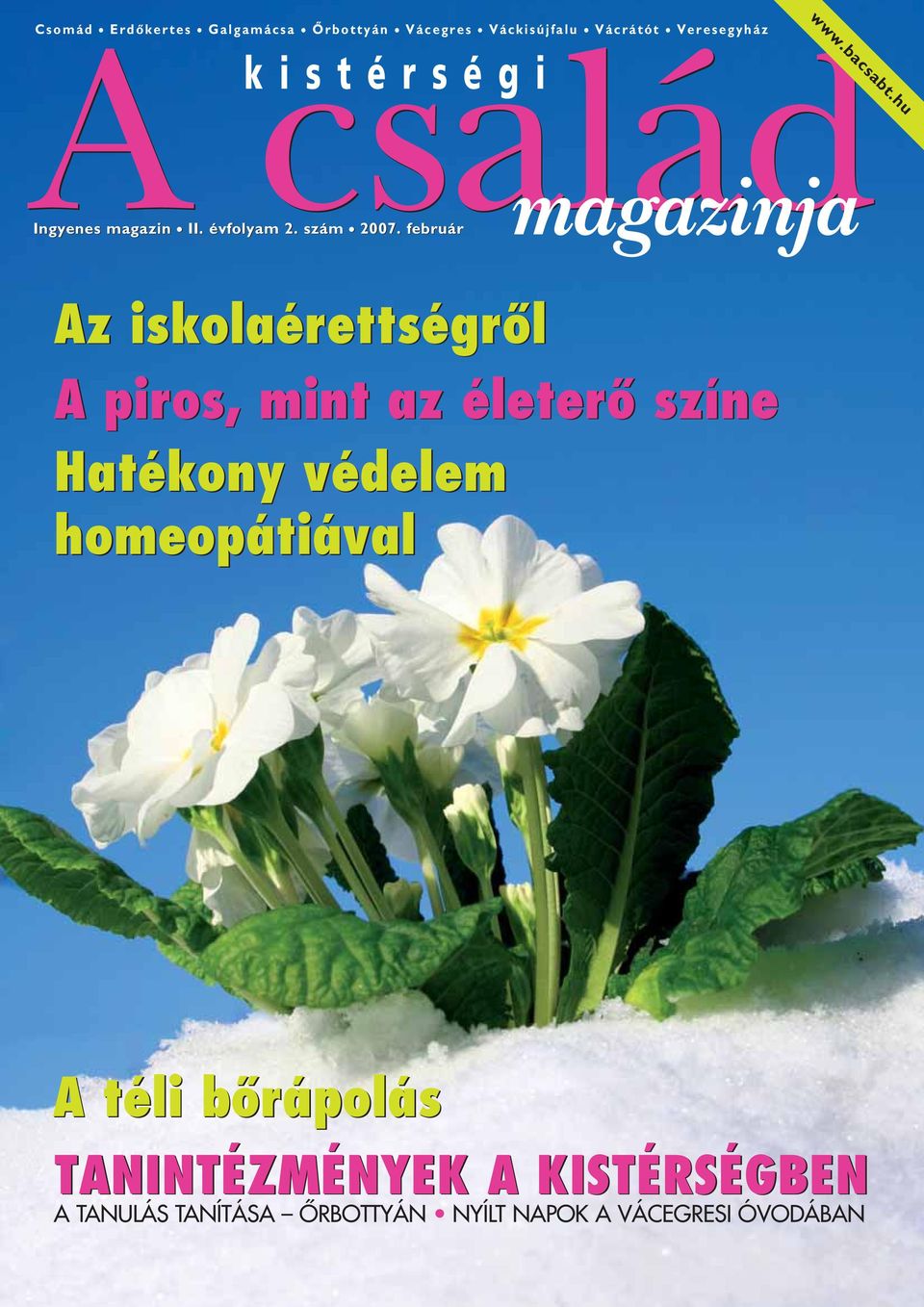 hu magazinja Az iskolaérettségrôl A piros, mint az életerô színe Hatékony védelem homeopátiával A