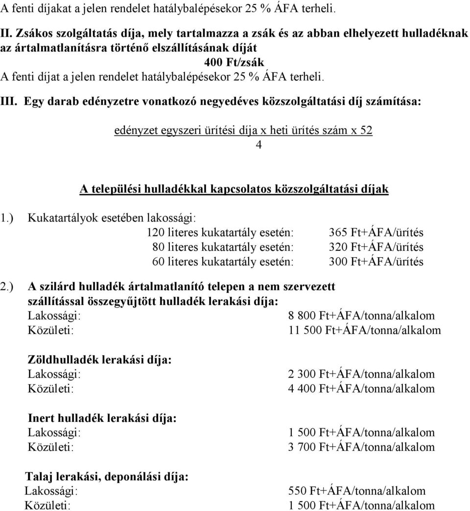 25 % ÁFA terheli. III.