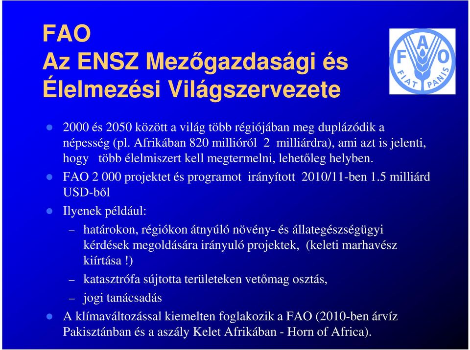 FAO 2 000 projektet és programot irányított 2010/11-ben 1.