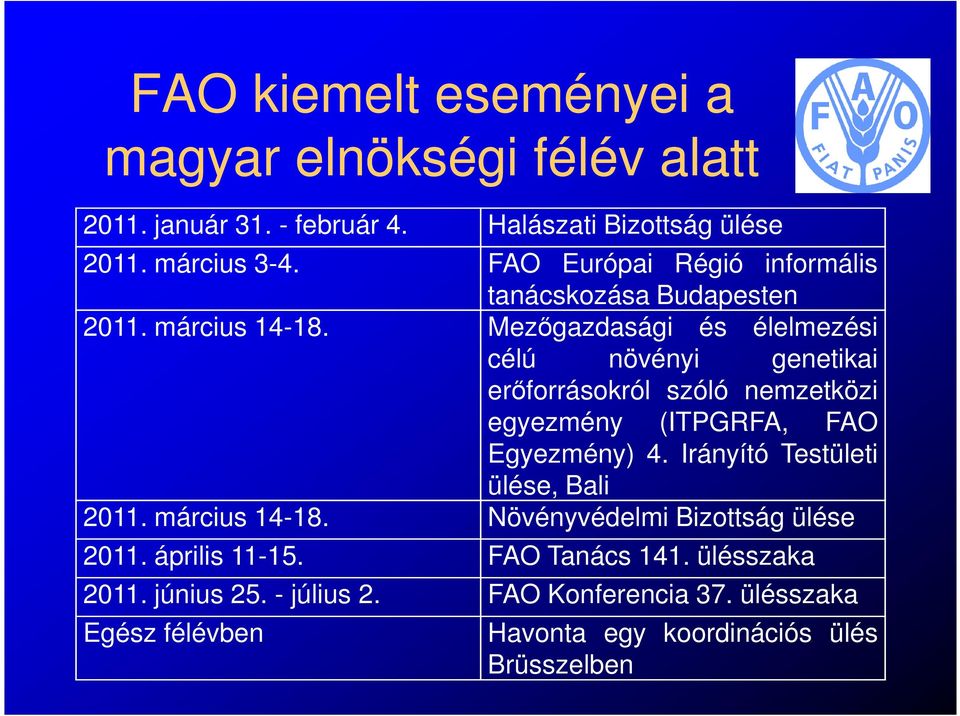 Mezőgazdasági és élelmezési célú növényi genetikai erőforrásokról szóló nemzetközi egyezmény (ITPGRFA, FAO Egyezmény) 4.