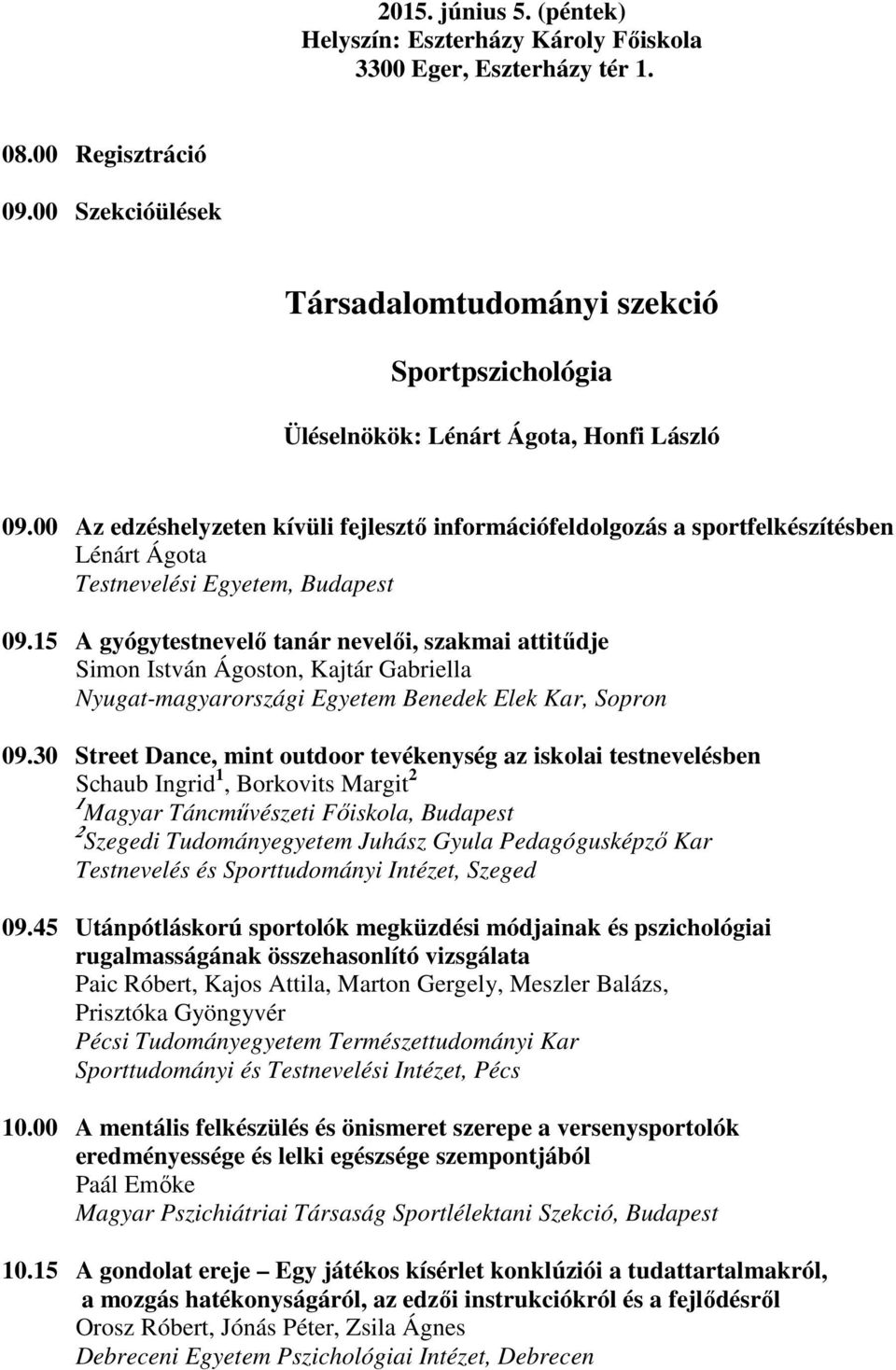 00 Az edzéshelyzeten kívüli fejlesztő információfeldolgozás a sportfelkészítésben Lénárt Ágota 09.