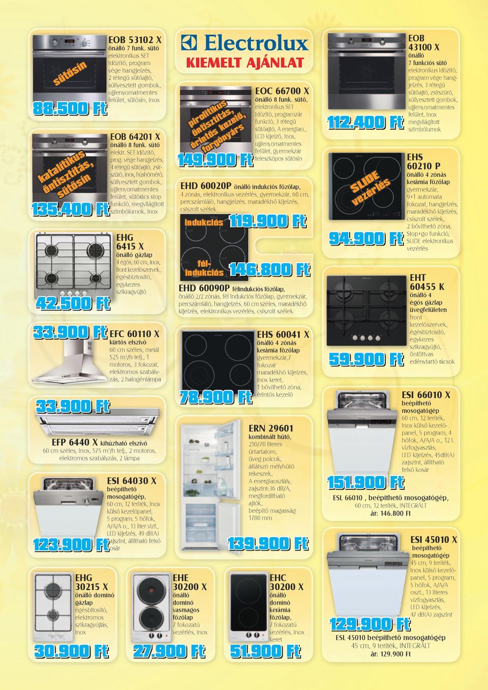 am vége hangjelzés, 2 rétegű sütőajtó, sűllyesztett gombok, felűlet, sütősín, inox EOB 64201 X 8 funk. sütő elektr. SET időzítő, prog.