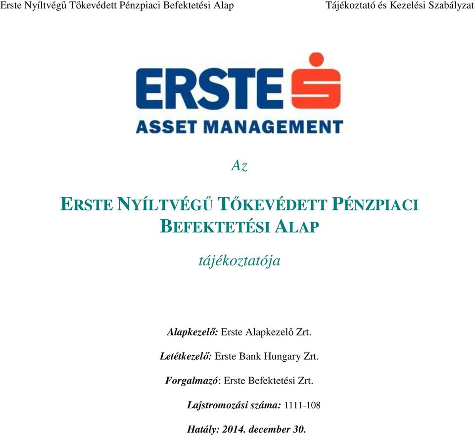 Letétkezelő: Erste Bank Hungary Zrt.