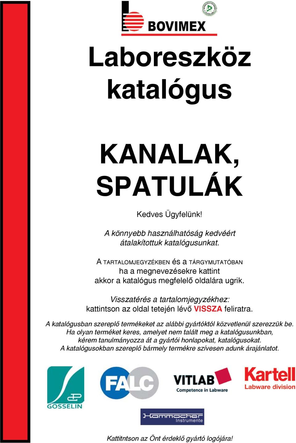 Visszatérés a tartalomjegyzékhez: kattintson az oldal tetején lévő VISSZA feliratra.