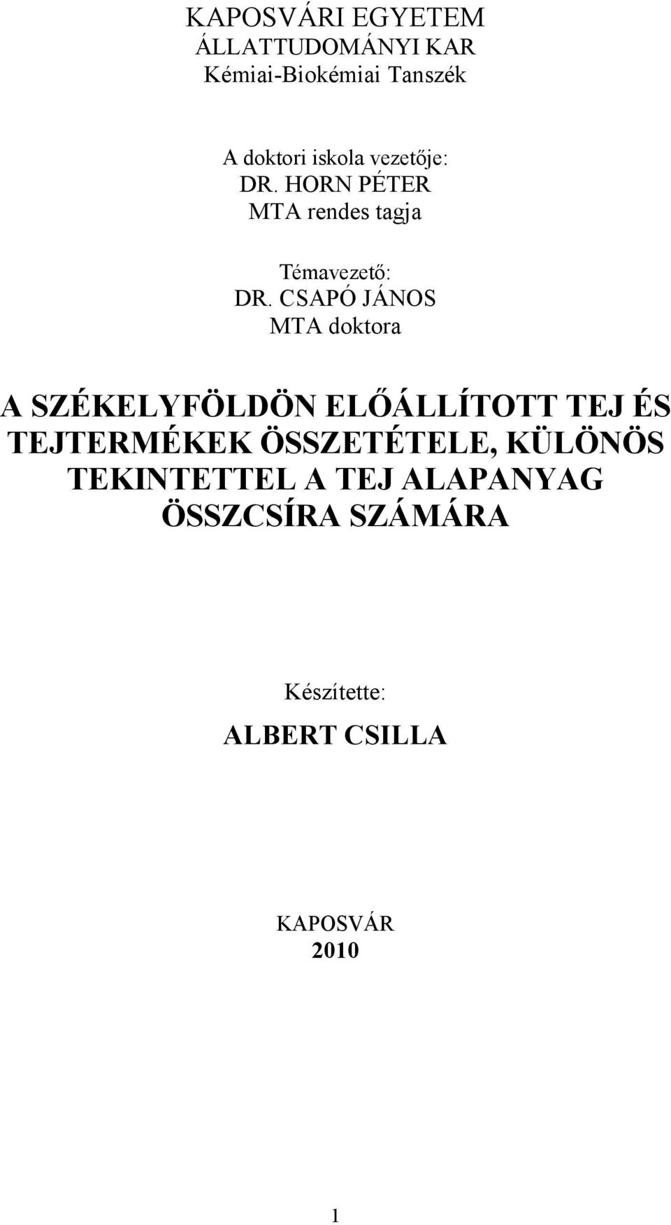 CSAPÓ JÁNOS MTA doktora A SZÉKELYFÖLDÖN ELŐÁLLÍTOTT TEJ ÉS TEJTERMÉKEK