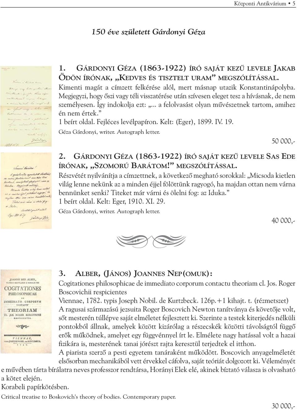 .. a felolvasást olyan mûvészetnek tartom, amihez én nem értek. 1 beírt oldal. Fejléces levélpapíron. Kelt: (Eger), 1899. IV. 19. Géza Gárdonyi, writer. Autograph letter. 50 000,- 2.