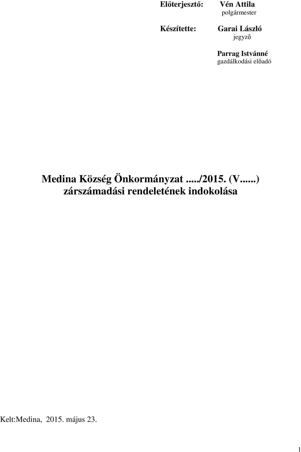 előadó Medina Község Önkormányzat.../2015. (V.