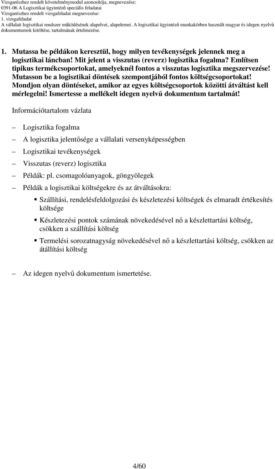 Mondjon olyan döntéseket, amikor az egyes költségcsoportok közötti átváltást kell mérlegelni! Ismertesse a mellékelt idegen nyelvő dokumentum tartalmát!