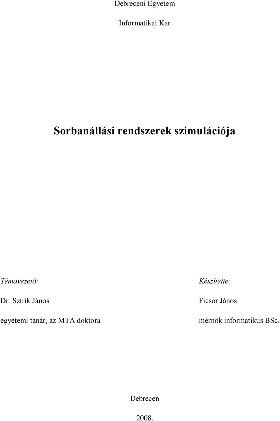 Sztrik János egyetemi tanár, az MTA doktora