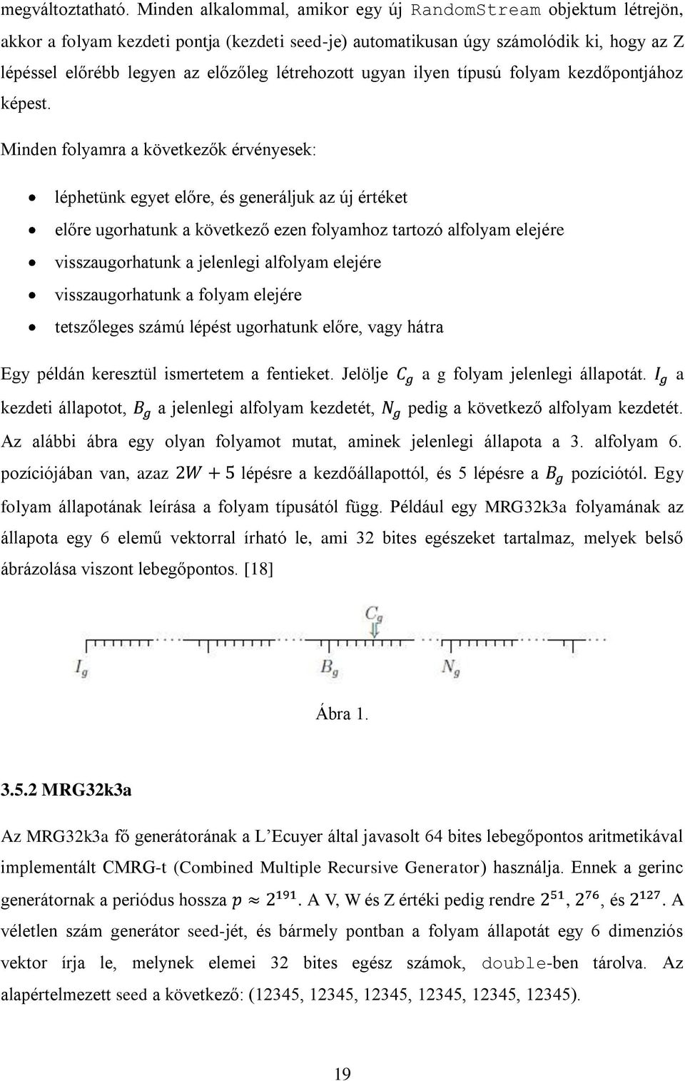 létrehozott ugyan ilyen típusú folyam kezdőpontjához képest.