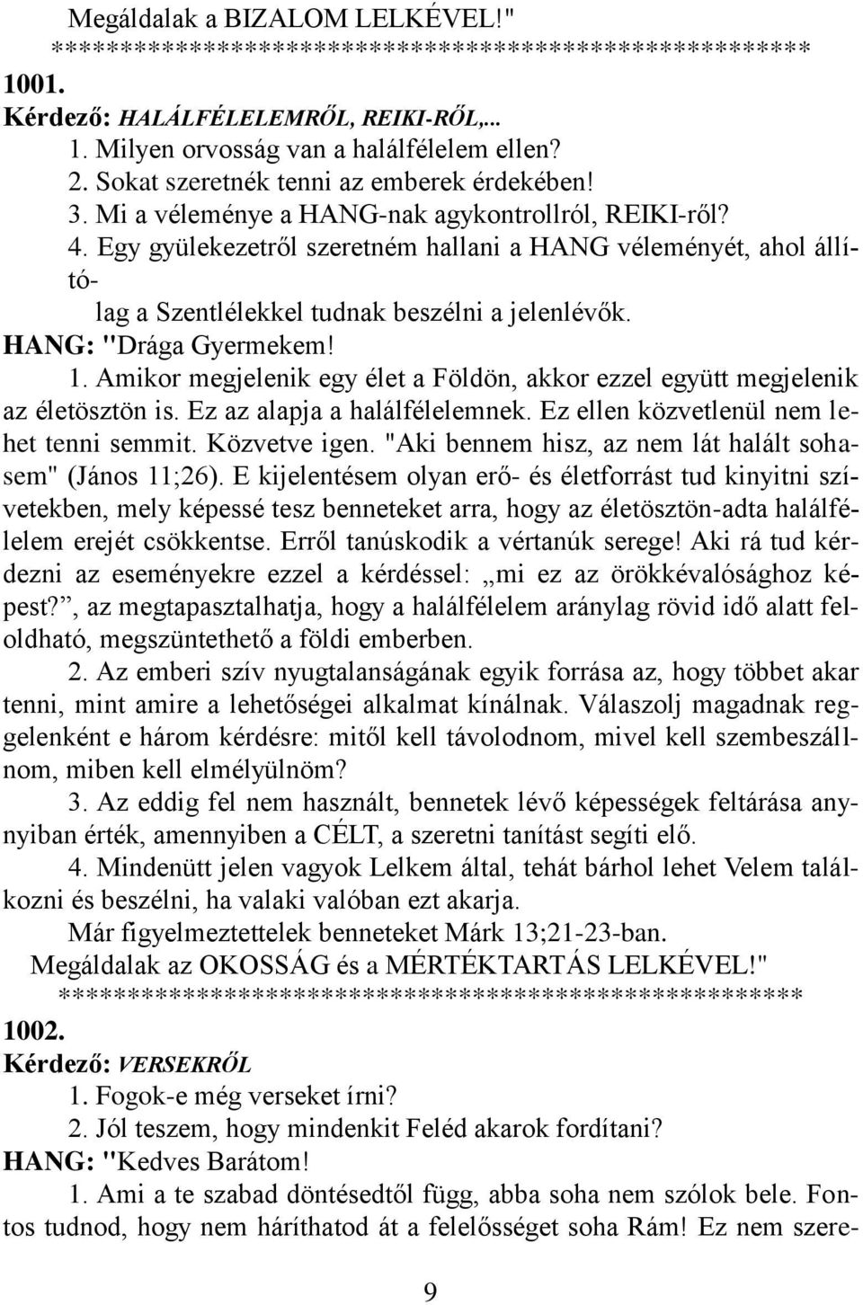 Egy gyülekezetről szeretném hallani a HANG véleményét, ahol állítólag a Szentlélekkel tudnak beszélni a jelenlévők. 1.