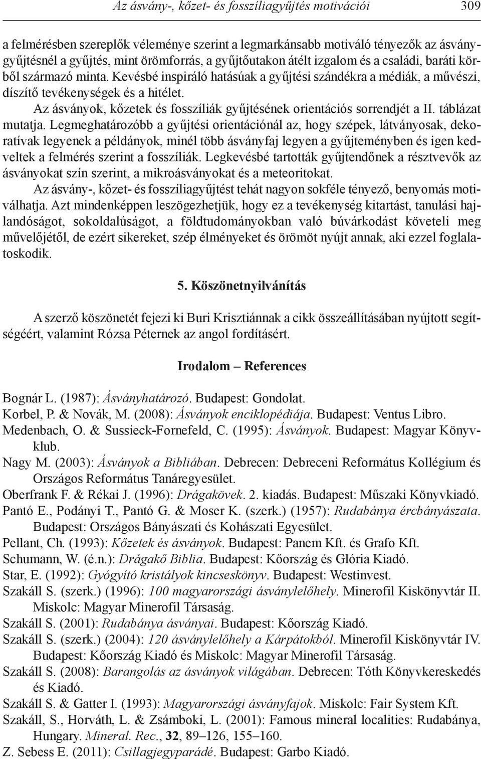 az ásványok, kőzetek és fosszíliák gyűjtésének orientációs sorrendjét a ii. táblázat mutatja.