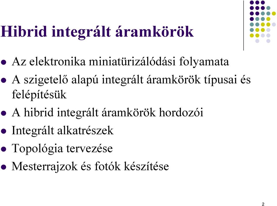 felépítésük A hibrid integrált áramkörök hordozói Integrált