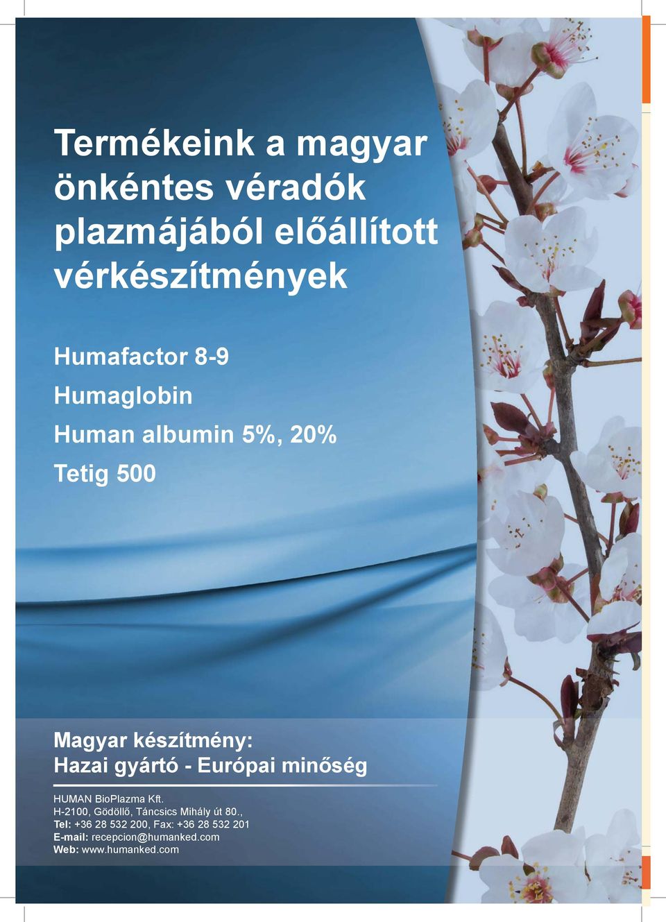 gyártó - Európai minőség HUMAN BioPlazma Kft. H-2100, Gödöllő, Táncsics Mihály út 80.