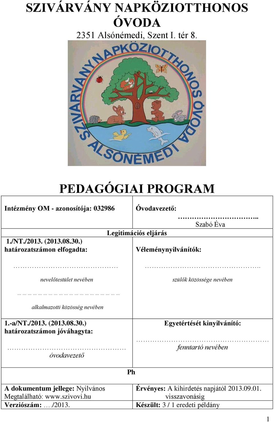 . szülők közössége nevében alkalmazotti közösség nevében 1.-a/NT./2013. (2013.08.30.