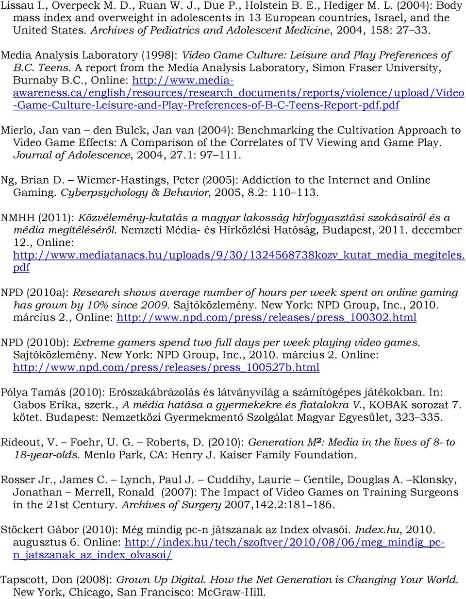 A report from the Media Analysis Laboratory, Simon Fraser University, Burnaby B.C., Online: http://www.mediaawareness.